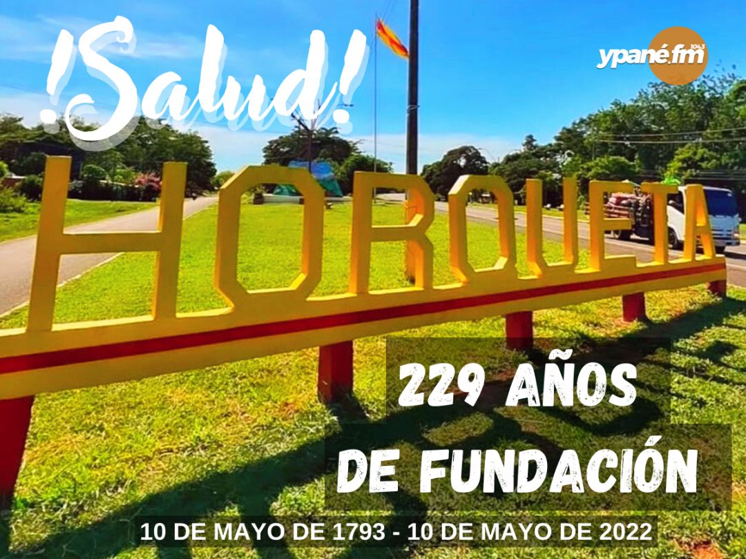 229 años de fundación de la ciudad de Horqueta