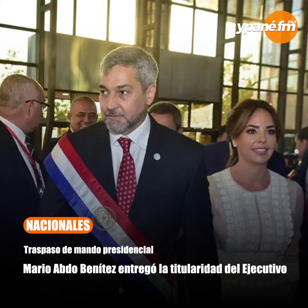 Traspaso de mando presidencial, Mario Abdo Benítez entregó la titularidad del Ejecutivo